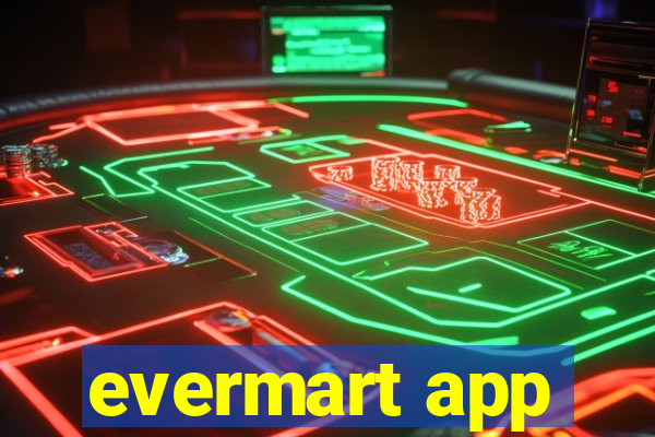 evermart app